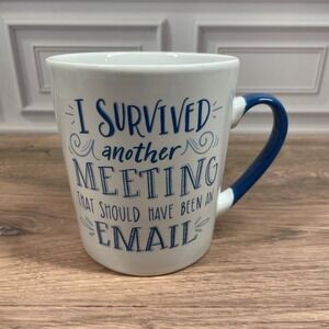 Prima Design Ceramic Mug Survived Another Meeting That Should Have Been An Email